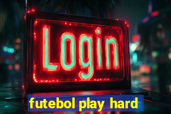 futebol play hard